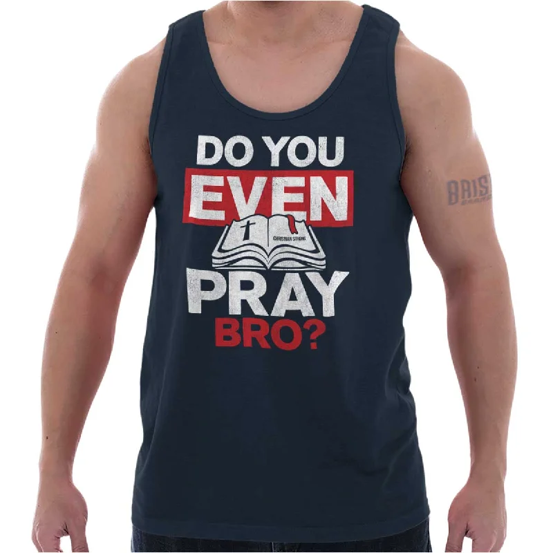 Do You Pray Bro? Tank Top